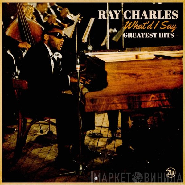 Ray Charles - What'd I Say - Greatest Hits -