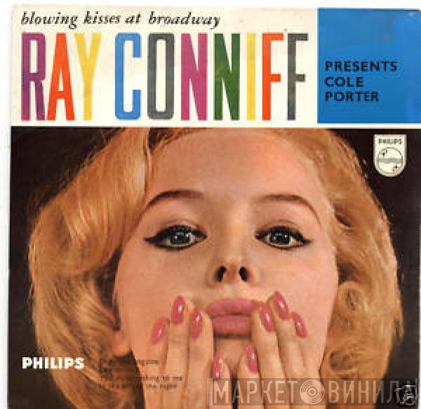 Ray Conniff And His Orchestra &amp; Chorus - Blowing Kisses At Broadway - Ray Conniff Presents Cole Porter