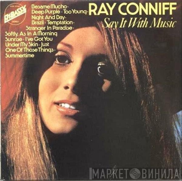 Ray Conniff And His Orchestra & Chorus - Say It With Music