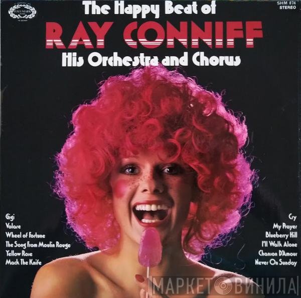 Ray Conniff And His Orchestra & Chorus - The Happy Beat Of Ray Conniff His Orchestra And Chorus