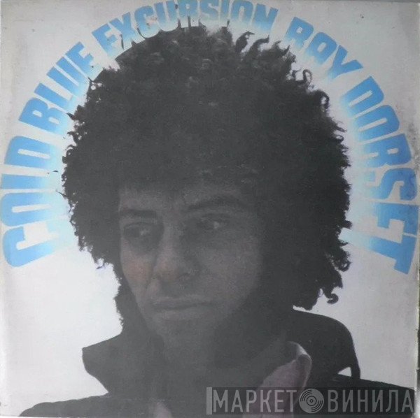Ray Dorset  - Cold Blue Excursion