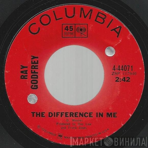 Ray Godfrey   - The Difference In Me