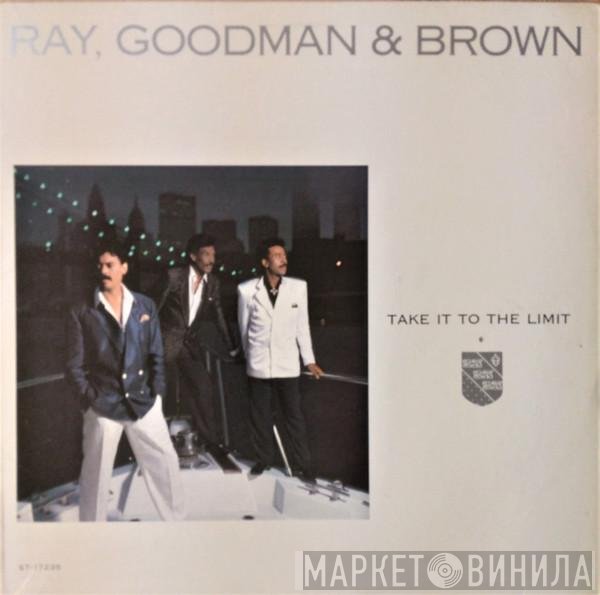 Ray, Goodman & Brown - Take It To The Limit