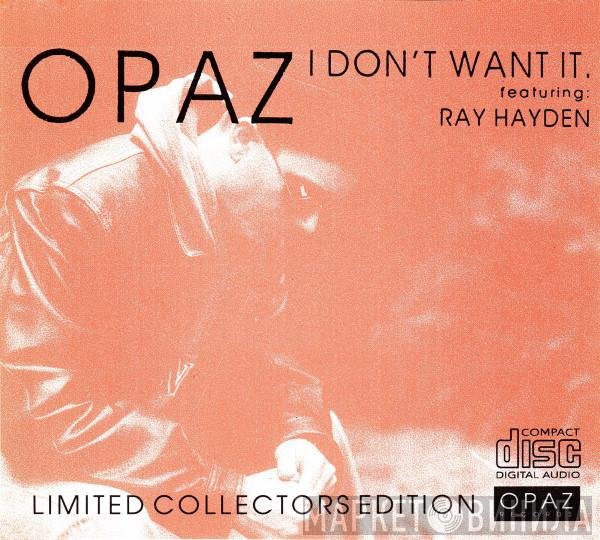 Ray Hayden, Opaz - I Don't Want It