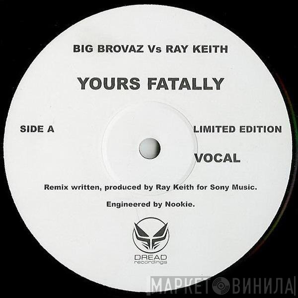 Ray Keith, Big Brovaz - Yours Fatally