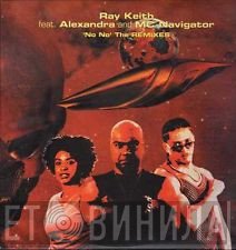 Ray Keith, Navigator, Alexandra - No No (The Remixes)