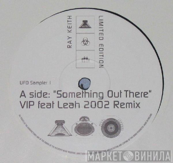 Ray Keith - Something Out There (VIP Feat Leah 2002 Remix)