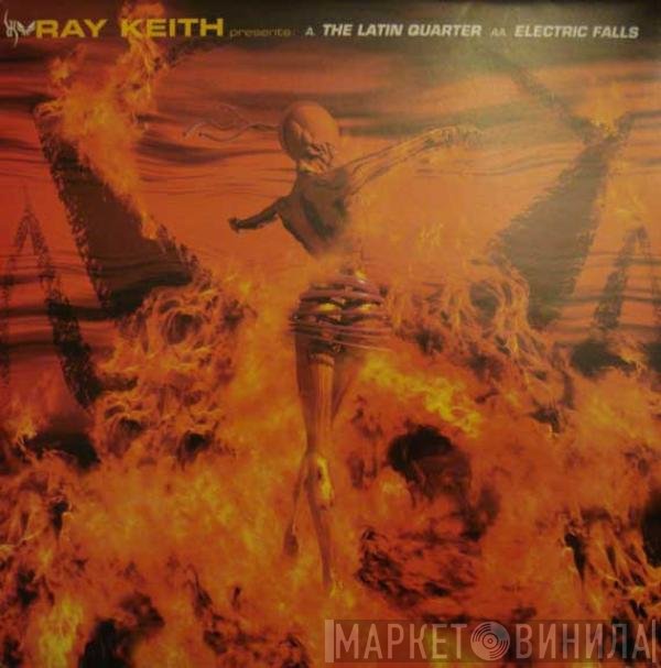 Ray Keith - The Latin Quarter / Electric Falls