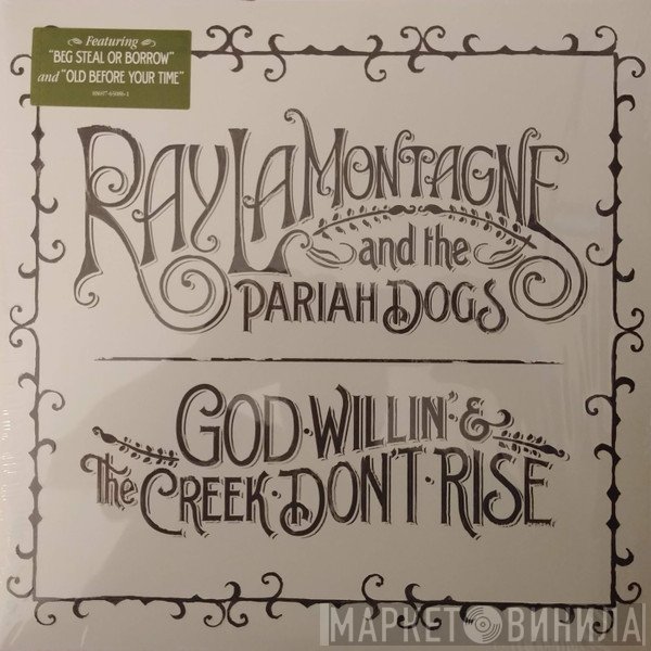 Ray LaMontagne And The Pariah Dogs - God Willin' &amp; The Creek Don't Rise