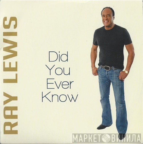 Ray Lewis  - Did You Ever Know
