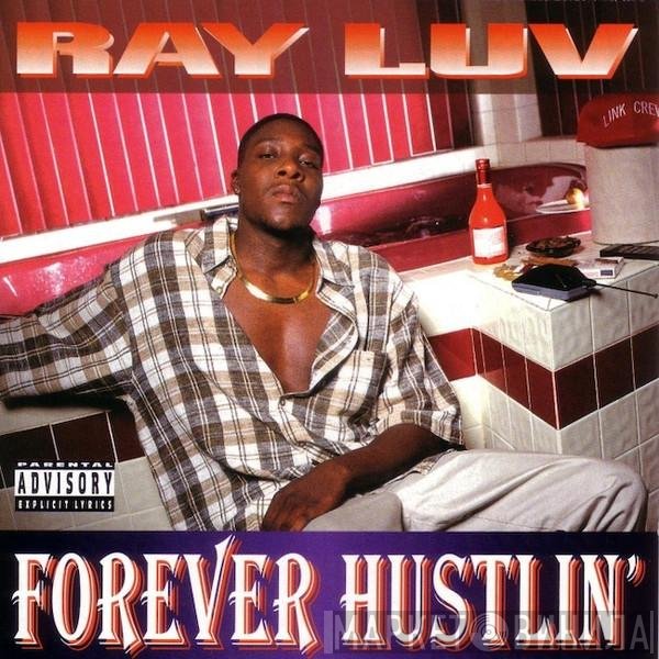 Ray Luv  - Forever Hustlin'