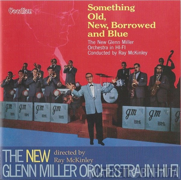 Ray McKinley, The New Glenn Miller Orchestra - Something Old, New, Borrowed And Blue / The New Glenn Miller Orchestra In Hi Fi