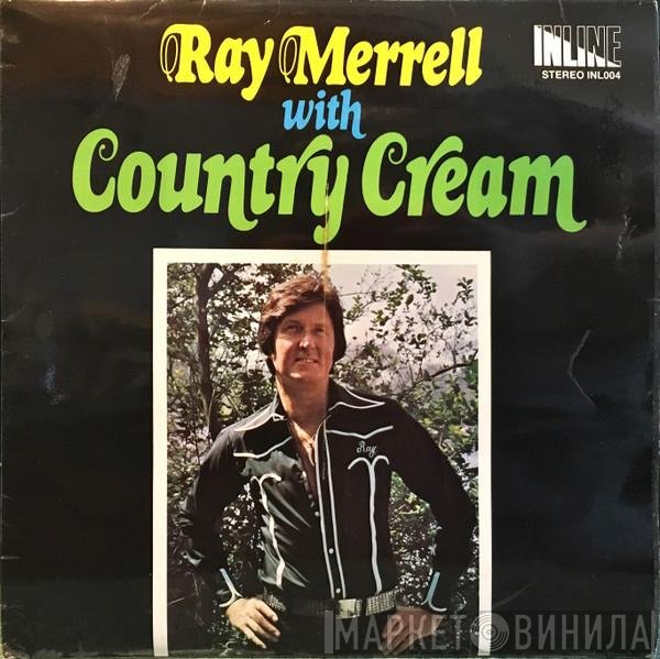 Ray Merrell, Country Cream  - Ray Merrell With Country Cream
