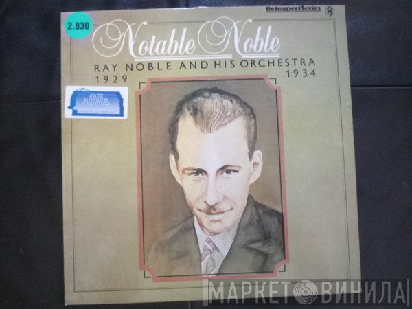 Ray Noble And His Orchestra - Notable Noble (1929 1934)