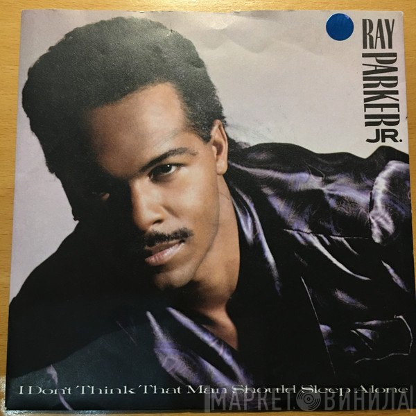 Ray Parker Jr. - I Don't Think That Man Should Sleep Alone