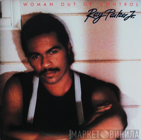 Ray Parker Jr.  - Woman Out Of Control