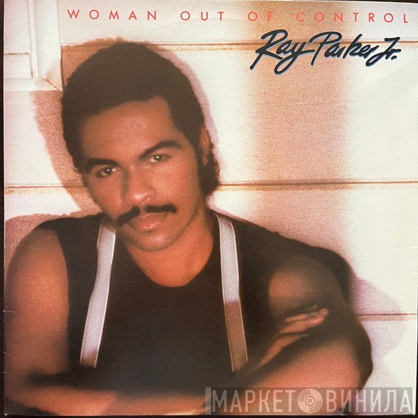 Ray Parker Jr. - Woman Out Of Control