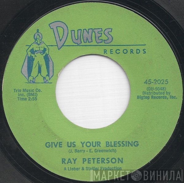 Ray Peterson - Give Us Your Blessing / Without Love (There Is Nothing)