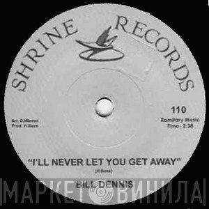 Ray Pollard, Bill Dennis - I'll Never Let You Get Away / No More Like Me