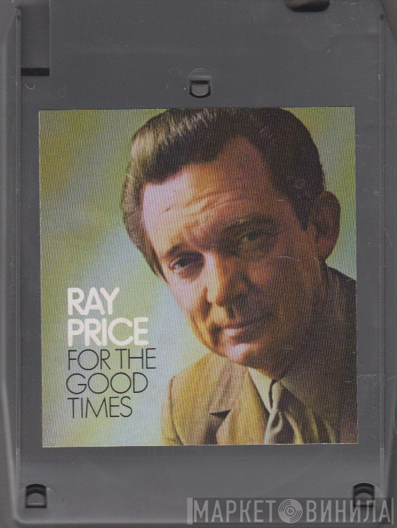 Ray Price  - For The Good Times