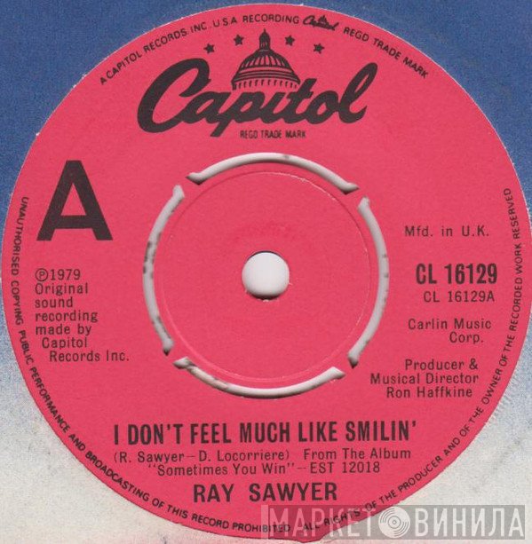 Ray Sawyer - I Don't Feel Much Like Smilin'