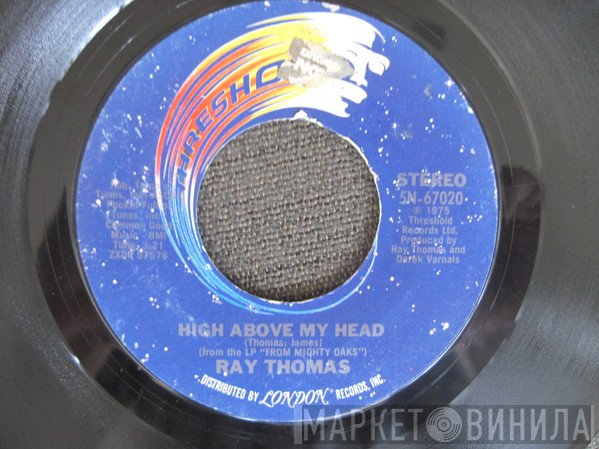 Ray Thomas - High Above My Head
