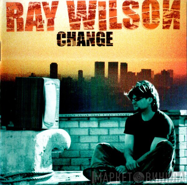 Ray Wilson  - Change
