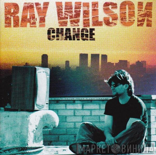 Ray Wilson  - Change