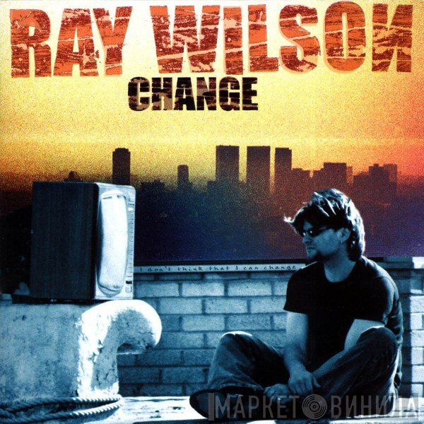 Ray Wilson  - Change