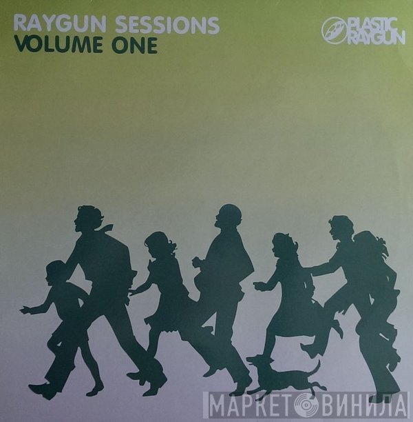  - Raygun Sessions Volume One