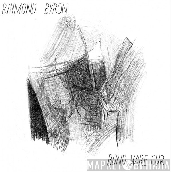 Raymond Byron - Bond Wire Cur