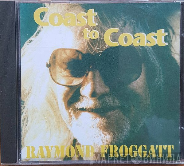 Raymond Froggatt - Coast To Coast