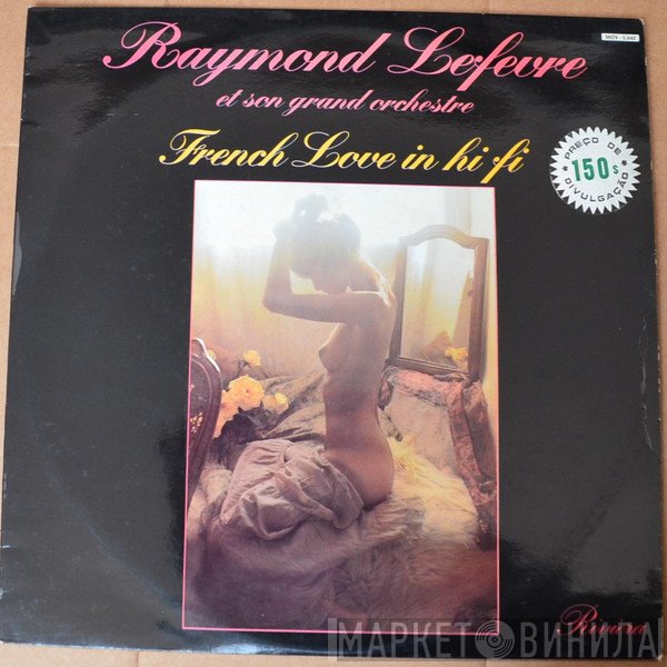 Raymond Lefèvre Et Son Grand Orchestre  - French Love In Hi Fi