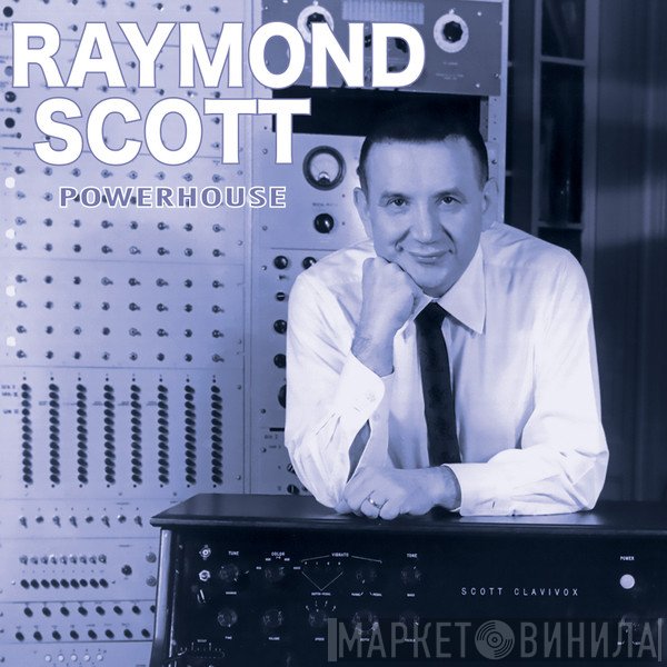 Raymond Scott - Powerhouse
