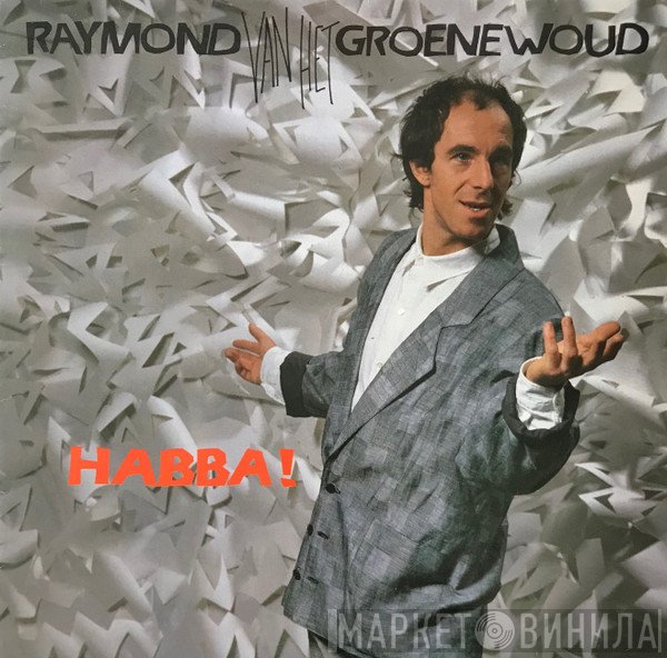 Raymond van het Groenewoud  - Habba!