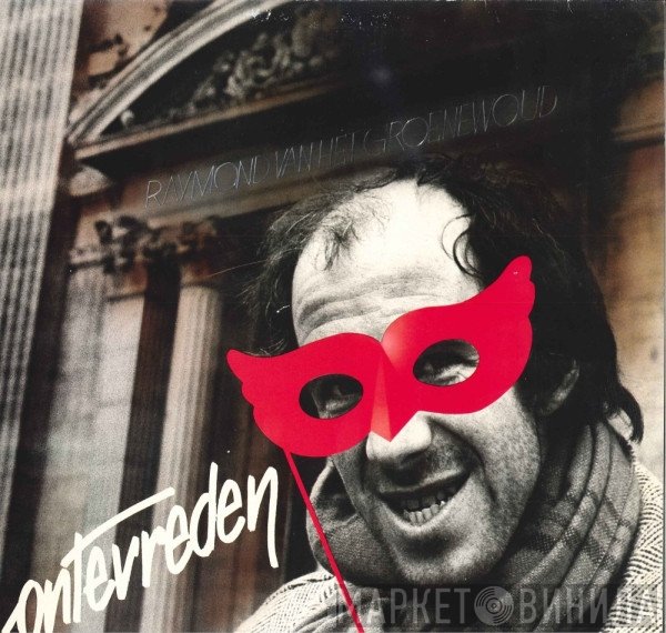 Raymond van het Groenewoud  - Ontevreden