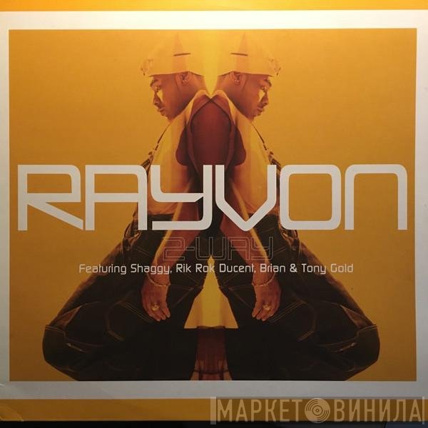 Rayvon , Featuring Shaggy, Rik Rok, Brian & Tony Gold  - 2-Way
