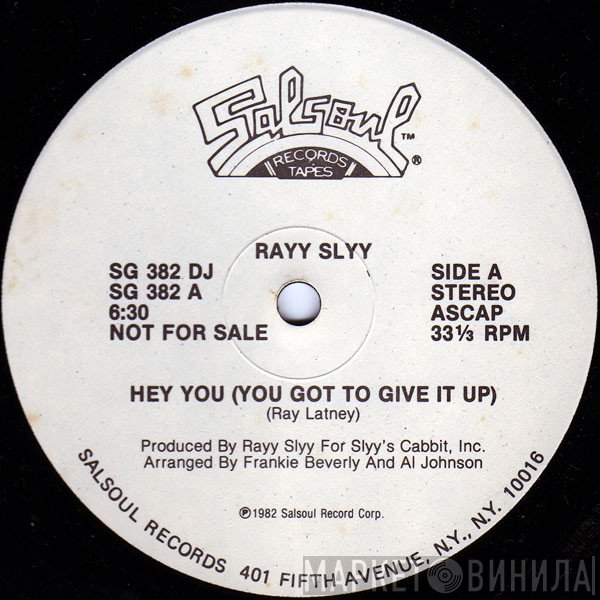 Rayy Slyy - Hey You (You Got To Give It Up)