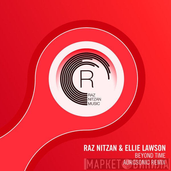 Raz Nitzan & Ellie Lawson   - Beyond Time (Aurosonic Remix)