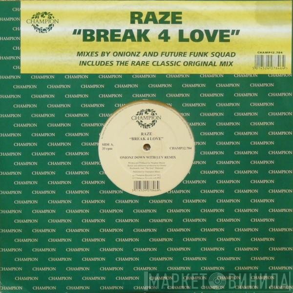 Raze - Break 4 Love