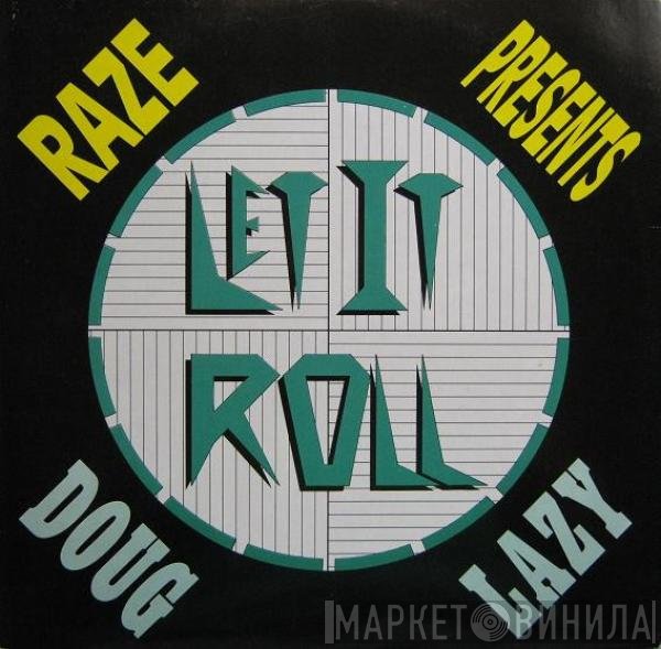 Raze Presents Doug Lazy  - Let It Roll