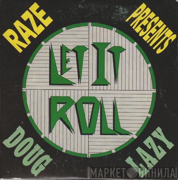 Raze Presents Doug Lazy  - Let It Roll