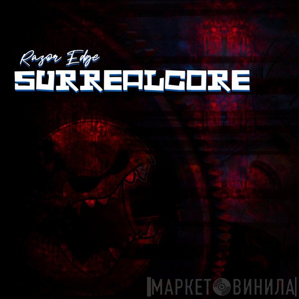 Razor Edge  - Surrealcore