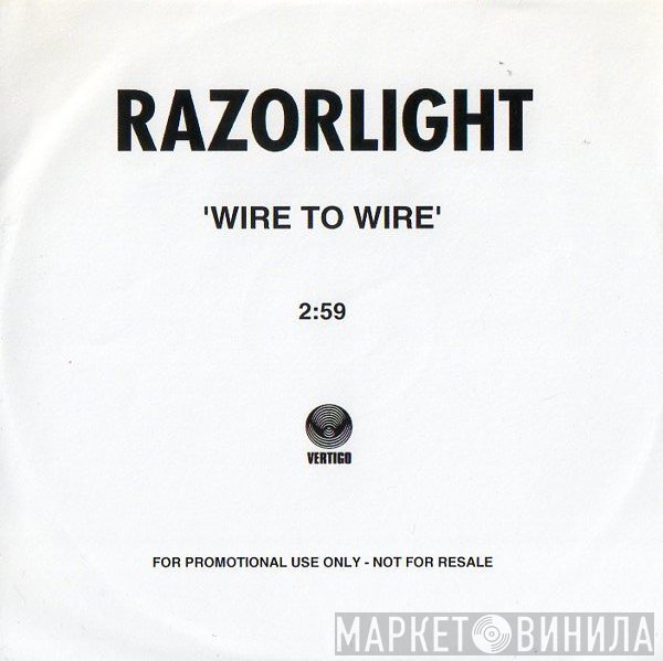 Razorlight  - Wire To Wire