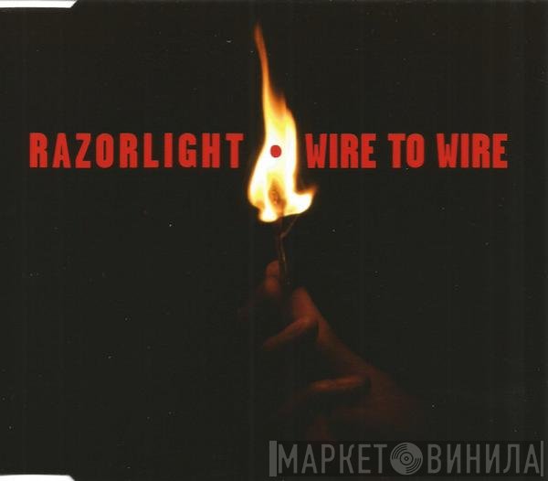 Razorlight  - Wire To Wire