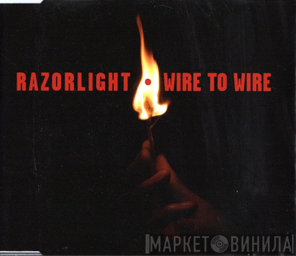 Razorlight  - Wire To Wire