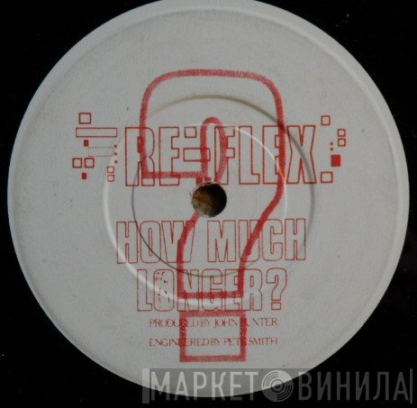 Re-Flex  - How Much Longer