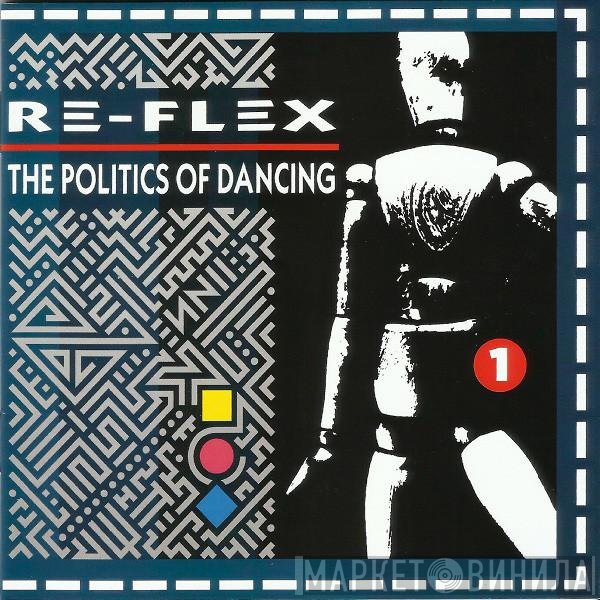 Re-Flex   - The Politics Of Dancing