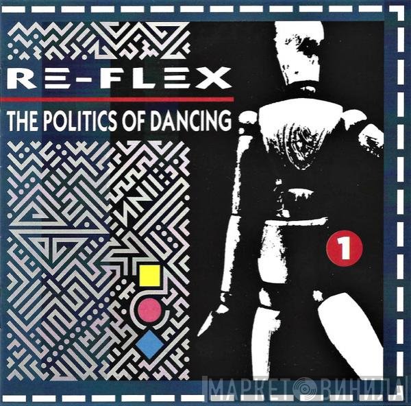 Re-Flex   - The Politics Of Dancing