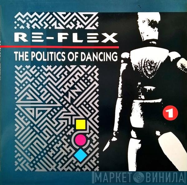 Re-Flex   - The Politics Of Dancing